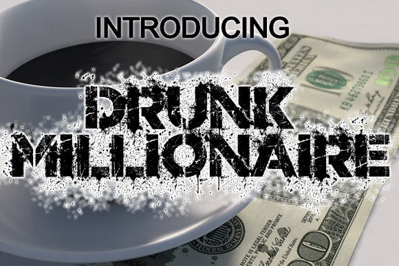 Drunk Millionaire: A Font That Makes Your Business Stand Out