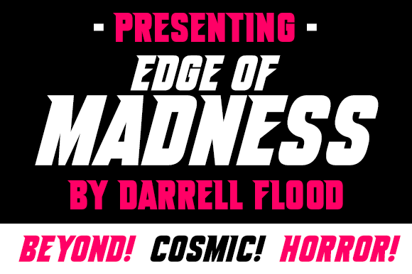 Edge of Madness: A Bold Statement in Display Typography