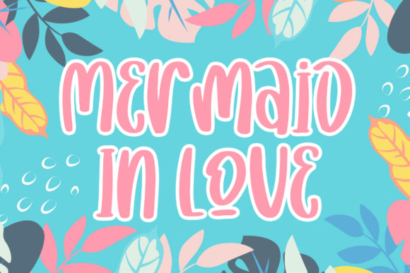Mermaid in Love: A Sweet Display Font for Brand Personality